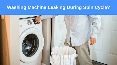 washing machine leaking from bottom during spin cycle|Why Is The Washing Machine Leaking From Bottom。